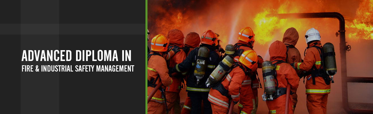 Advanced Diploma in Fire &amp; Industrial Safety Management